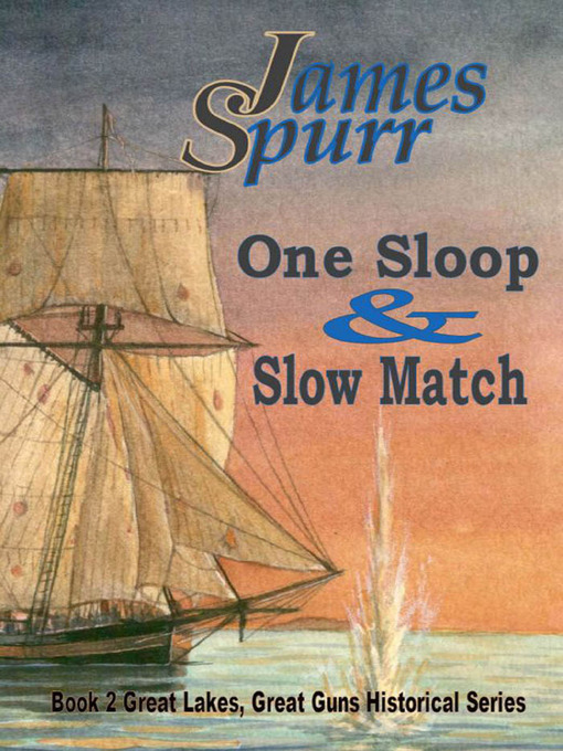 Title details for One Sloop and Slow Match by James Spurr - Available